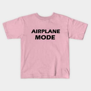 AIRPLANE MODE -black text on light colors Kids T-Shirt